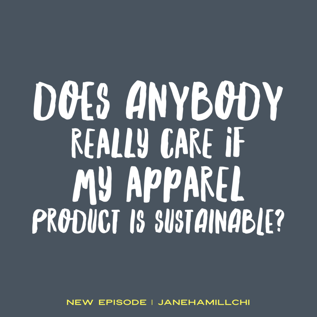 Nobody really cares if your fashion product is sustainable